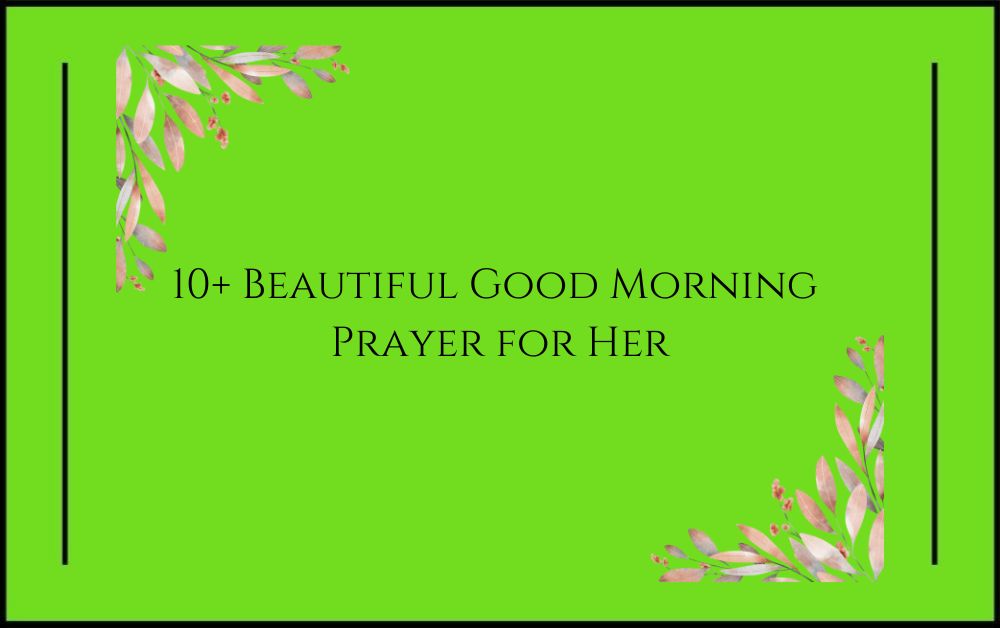 10+ Beautiful Good Morning Prayer for Her